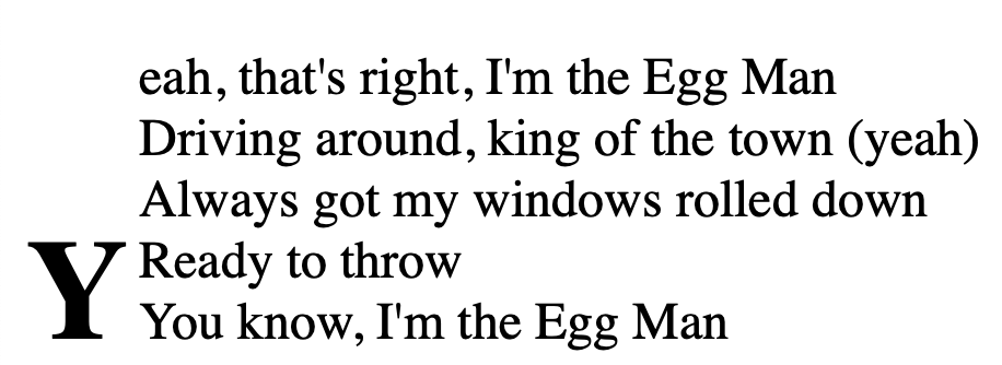 The first letter in a paragraph spans 2 lines starting at the fourth line and ending at the fifth line."